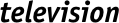 television